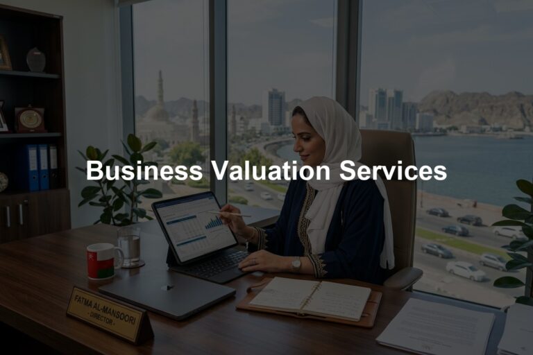Business Valuation Services in Oman: Expert M&A & Financial Advisory